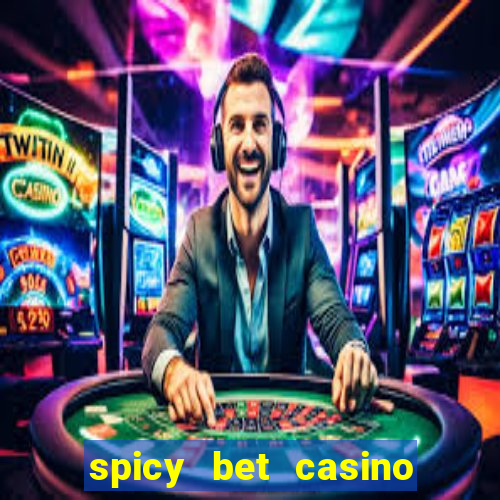 spicy bet casino como funciona